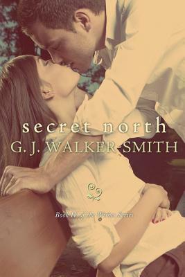Secret North by G.J. Walker-Smith