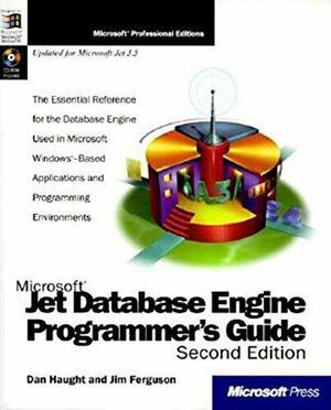 Microsoft Jet Database Engine Programmer's Guide by Microsoft Press, Jim Ferguson, Dan Haught