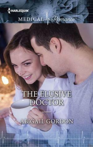 THE ELUSIVE DOCTOR by Abigail Gordon