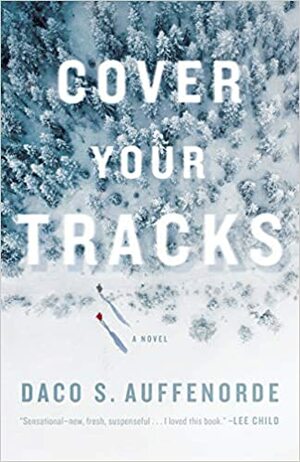 Cover Your Tracks by Daco S. Auffenorde