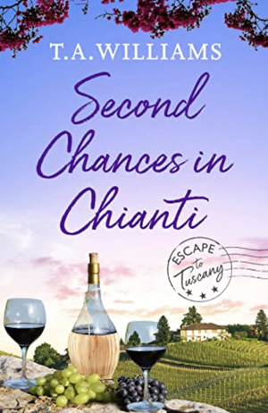 Second Chances in Chianti by T.A. Williams