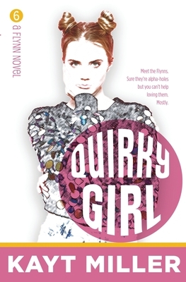 Quirky Girl: The Flynns Book 6 by Kayt Miller
