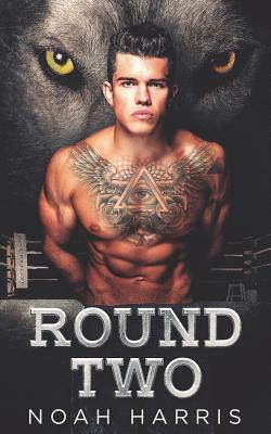 Round Two: An Alpha by Noah Harris