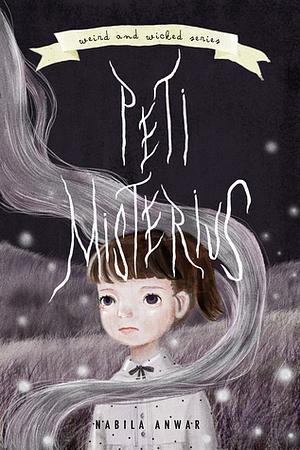 Peti Misterius by Nabila Anwar, Nabila Anwar