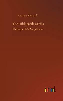 The Hildegarde Series by Laura E. Richards