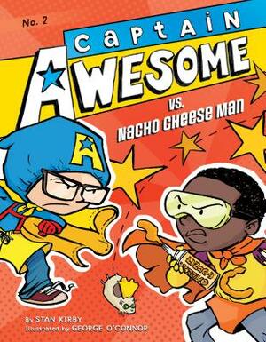 Captain Awesome vs. Nacho Cheese Man: #2 by Stan Kirby