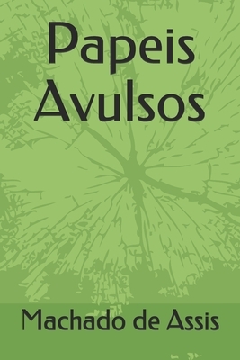 Papeis Avulsos by Machado de Assis