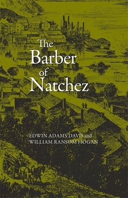 The Barber of Natchez by William Ransom Hogan, Edwin Adams Davis