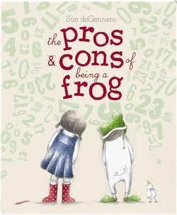Pros and Cons of Being a Frog by Sue deGennaro