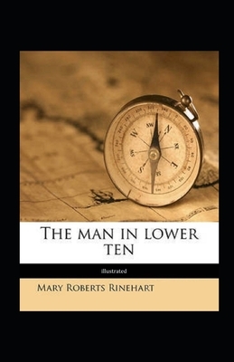 The Man In Lower Ten illustrated by Mary Roberts Rinehart