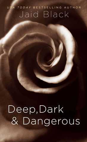 Deep, Dark & Dangerous by Jaid Black