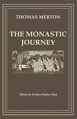 The Monastic Journey by Thomas Merton, Volume 133 by 