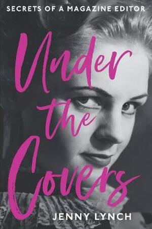 Under the Covers by Jenny Lynch