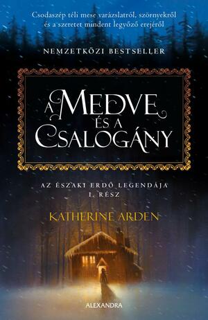 A medve és a csalogány by Katherine Arden