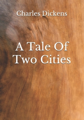 A Tale Of Two Cities by Charles Dickens