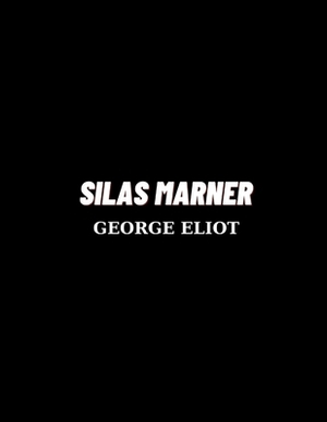 Silas Marner by George Eliot