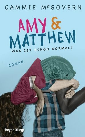 Amy & Matthew - Was ist schon normal? by Cammie McGovern