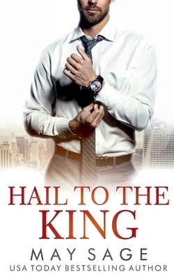 Hail to the King by May Sage