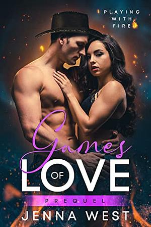 Games of Love Prequel: A Small Town Contemporary Cowboy Romantic Suspense by Jenna West