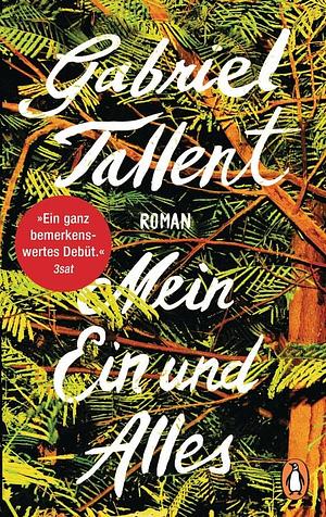 Mein Ein und Alles: Roman by Gabriel Tallent