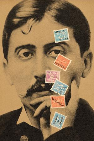 Letters to His Neighbor by Marcel Proust