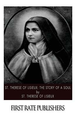 St. Therese of Lisieux: The Story of a Soul by Thérèse de Lisieux