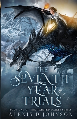 The Seventh Year Trials by Alexis D. Johnson