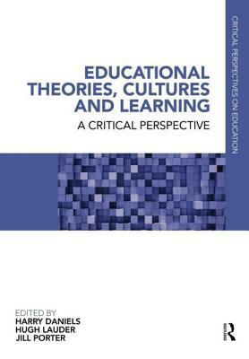 Educational Theories, Cultures and Learning: A Critical Perspective by 