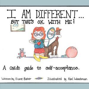 I'm Different: But that's okay with me by Diane Baker
