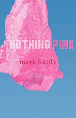 Nothing Pink by Mark Hardy