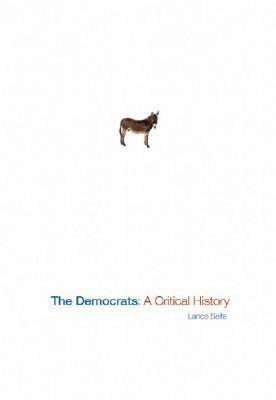 The Democrats: A Critical History by Lance Selfa