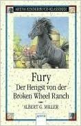 Fury, Der Hengst von der Broken Wheel Ranch by Albert G. Miller