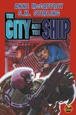 The City and the Ship by S.M. Stirling, Anne McCaffrey