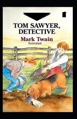 Tom Sawyer, Detective IllustratedTom Sawyer, Detective Illustrated by Mark Twain