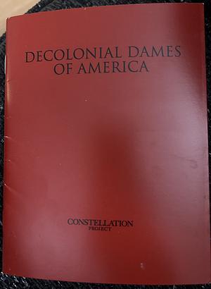 Decolonial Dames of America by Morgan Curtis