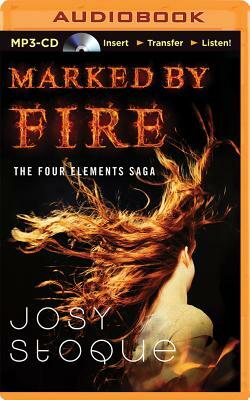 Marked by Fire by Josy Stoque
