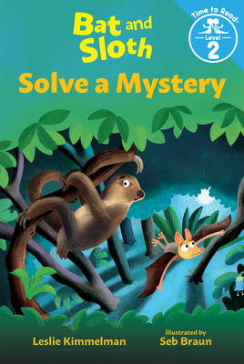 Bat and Sloth Solve a Mystery (Bat and Sloth: Time to Read, Level 2) by Leslie Kimmelman