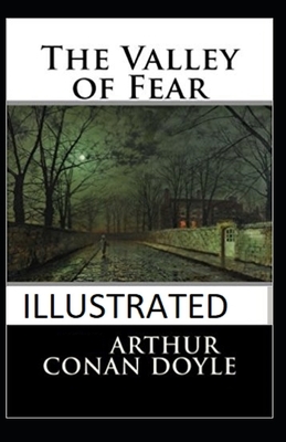 The Valley of Fear Illustrated by Arthur Conan Doyle