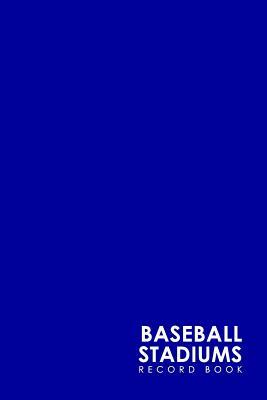 Baseball Stadiums Record Book by Rogue Plus Publishing
