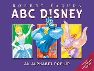 ABC Disney: An Alphabet Pop-Up by Robert Sabuda