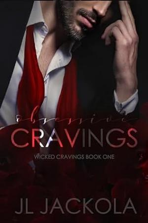 Obsessive Cravings by J.L. Jackola