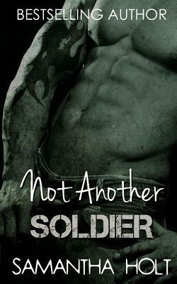 Not Another Soldier by Samantha Holt