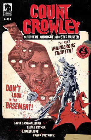 Count Crowley: Mediocre Midnight Monster Hunter #1 by David Dastmalchian