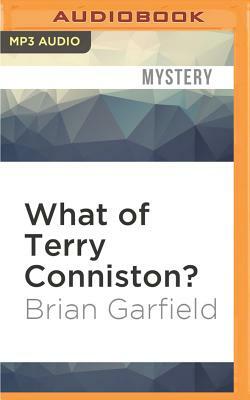 What of Terry Conniston? by Brian Garfield