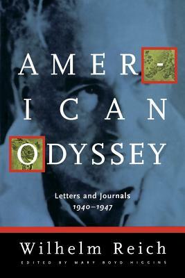 American Odyssey: Letters & Journals, 1940-1947 by Wilhelm Reich