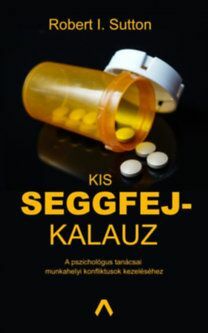 Kis seggfejkalauz by Robert I. Sutton