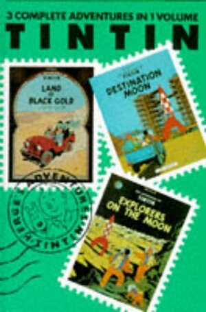 Adventures of Tintin: Land of Black Gold, Destination Moon & Explorers on the Moon by Hergé
