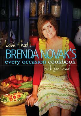 Love That! Brenda Novak's Every Occasion Cookbook with Jan Coad: (All Proceeds to Diabetes Research) by Jan Coad, Brenda Novak