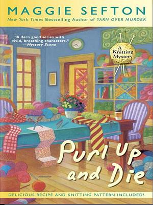 Purl Up and Die by Maggie Sefton