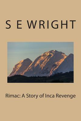 Rimac: A Story of Inca Revenge by S. E. Wright